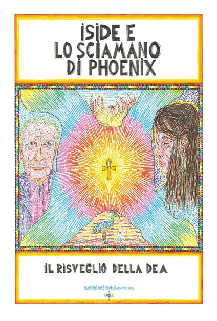 Iside e lo sciamano di Phoenix. Il risveglio della dea - Giovanni Gnecchi - copertina