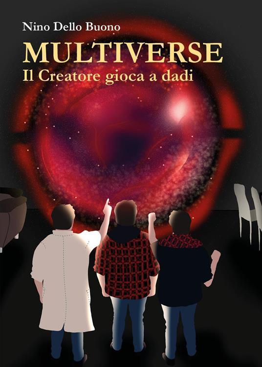 Multiverse. Il creatore gioca a dadi - Nino Dello Buono - copertina