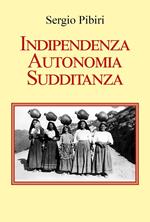 Indipendenza autonomia sudditanza