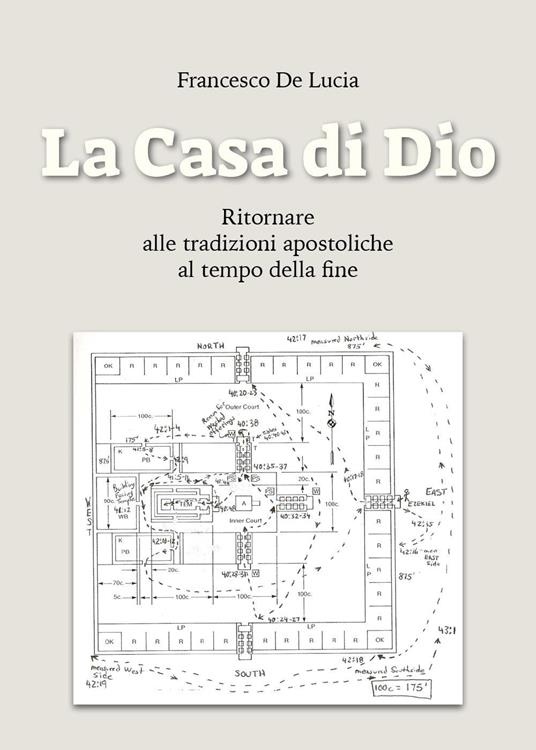 La casa di Dio. Ritornare alle tradizioni apostoliche al tempo della fine - Francesco De Lucia - copertina