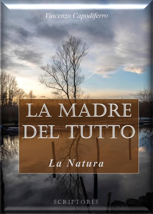 La madre del tutto. La natura - Vincenzo Capodiferro - copertina