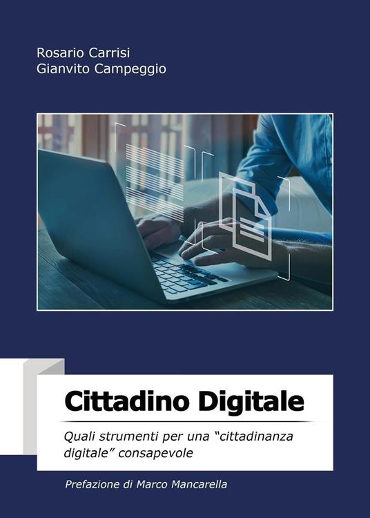 Cittadino digitale. Quali strumenti per una «cittadinanza digitale» consapevole - Gianvito Campeggio,Rosario Carrisi - copertina