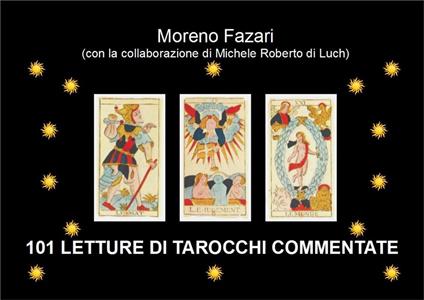 101 letture di tarocchi commentate - Michele Roberto Di Luch,Moreno Fazari - ebook