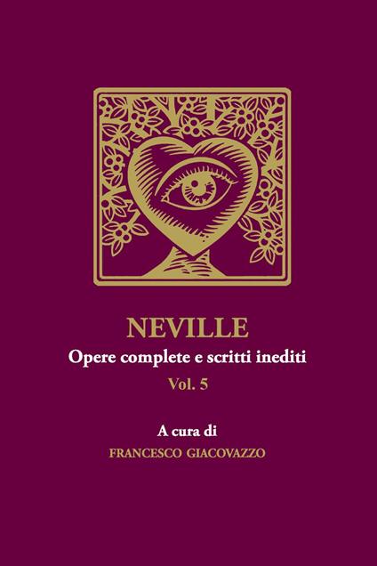 Neville - Opere Complete e Scritti Inediti. Vol.1 — Libro di Francesco  Giacovazzo