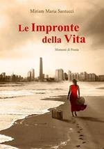 Le impronte della vita. Momenti di poesia