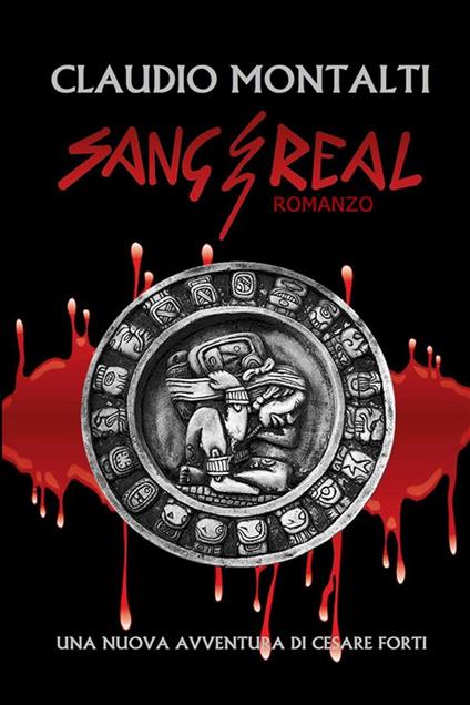 Sang Real. Una nuova avventura di Cesare Forti - Claudio Montalti - ebook