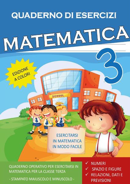 Quaderno esercizi matematica. Per la Scuola elementare. Vol. 3 - Paola  Giorgia Mormile - Libro - Youcanprint - | IBS