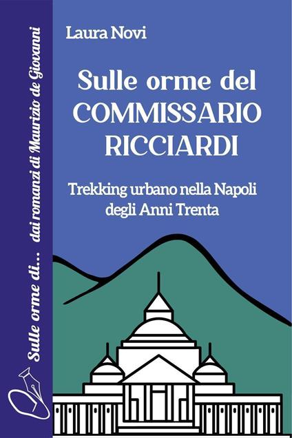 Sulle orme del Commissario Ricciardi - Laura Novi - copertina