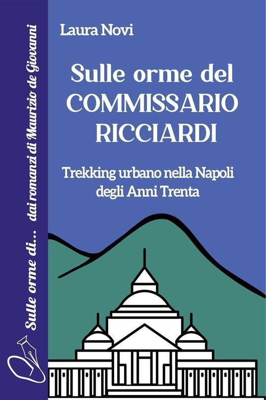 Sulle orme del Commissario Ricciardi - Laura Novi - copertina