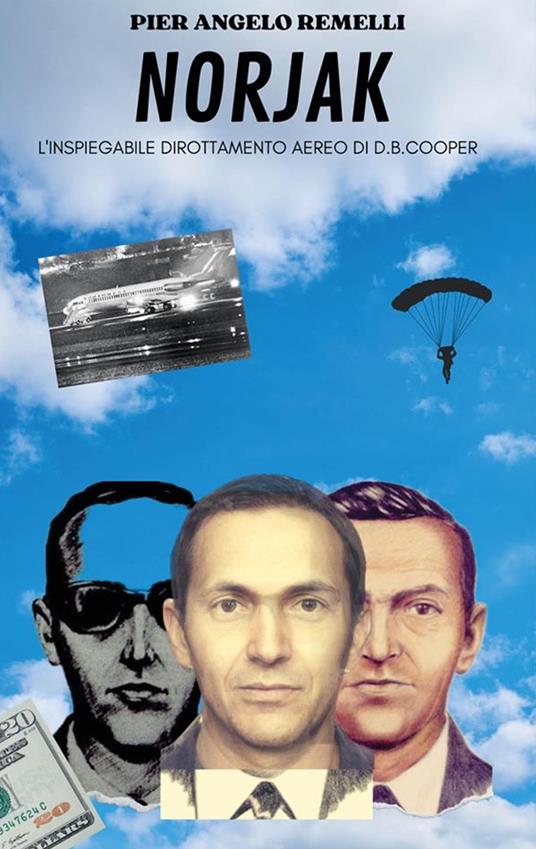 Norjak. L'inspiegabile dirottamento aereo di D. B. Cooper - Pier Angelo Remelli - ebook