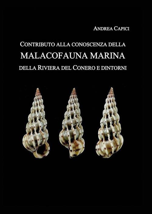 Contributo alla conoscenza della Malacofauna Marina della Riviera del  Conero e dintorni