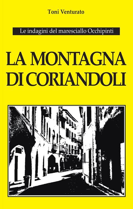 La montagna di coriandoli. Le indagini del maresciallo Occhipinti - Toni Venturato - copertina