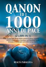 QAnon ed i 1000 anni di pace (2 libri in 1). La battaglia per le nostre anime e la terra, scoprire come il nuovo ordine mondiale e gli Illuminati hanno dirottato il mondo per controllare la tua mente