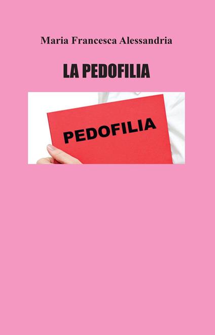 La pedofilia - Maria Francesca Alessandria - copertina