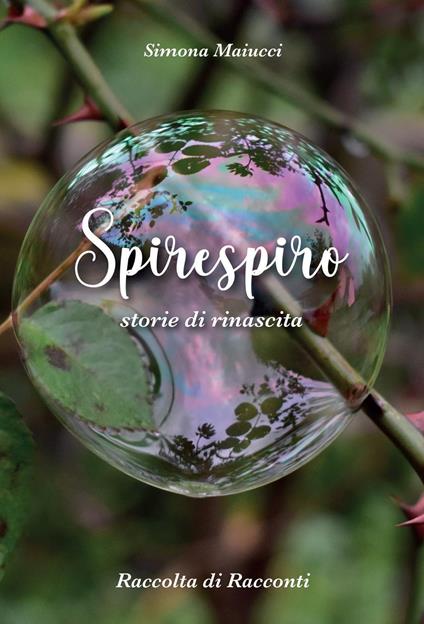 Spirespiro. Storie di rinascita - Simona Maiucci - copertina