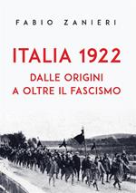 Italia 1922. Dalle origini a oltre il fascismo