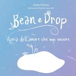 Bean e Drop. Storia dell'amore che non muore