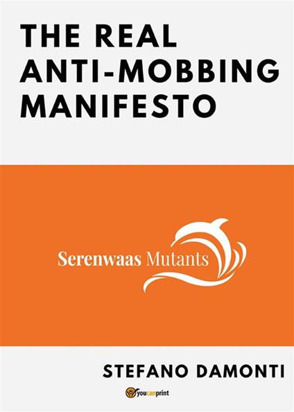 The Real Anti-Mobbing Manifesto - Stefano Damonti - ebook