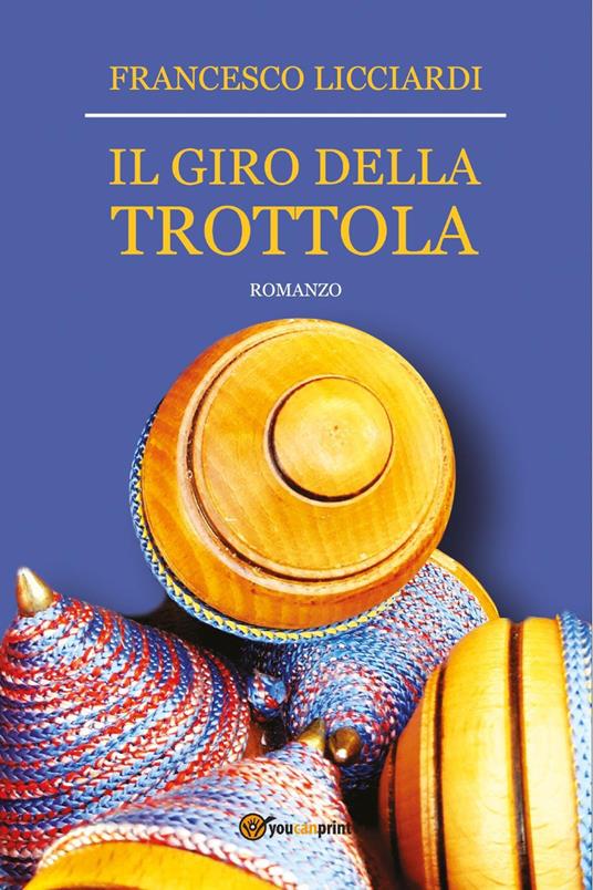 Il giro della trottola - Francesco Licciardi - copertina