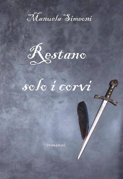 Restano solo i corvi - Manuela Simeoni - ebook