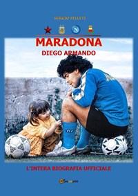 Maradona Diego Armando - Sergio Felleti - Libro - Youcanprint - | IBS