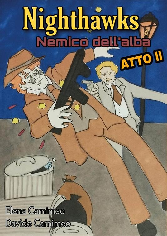 Nighthawks, nemico dell'alba. Vol. 2 - Elena Carnimeo,Davide Carnimeo - copertina