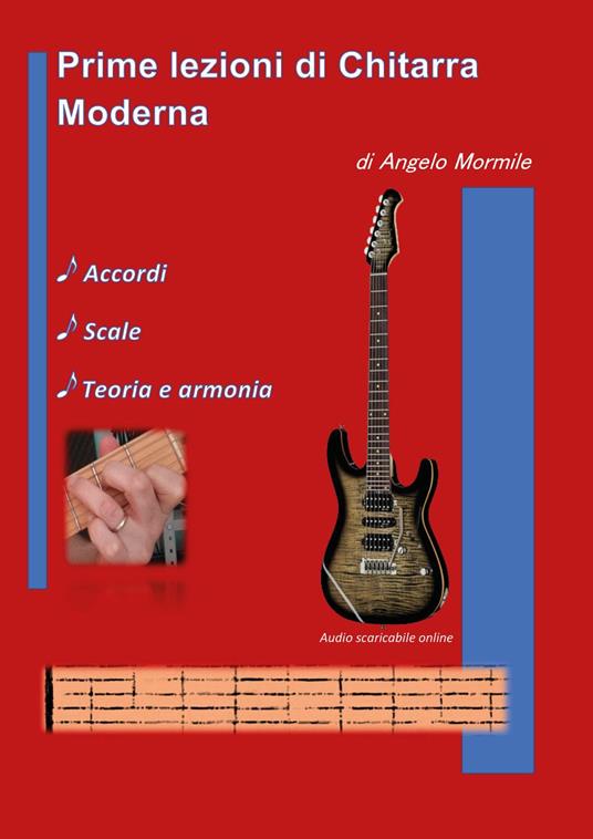 Prime lezioni di chitarra moderna - Angelo Mormile - Libro - Youcanprint -  | IBS