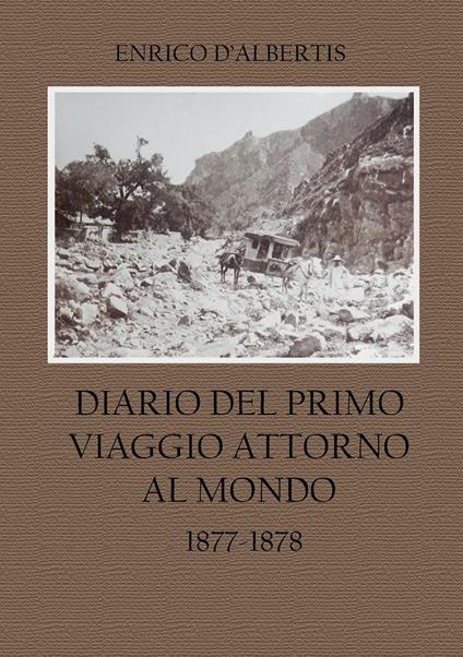 Diario del primo viaggio attorno al mondo 1877-1878 - Enrico D'Albertis - copertina