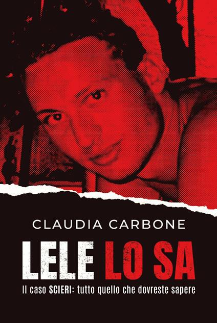 Lele lo sa. Il caso Scieri: tutto quello che dovreste sapere - Claudia Carbone - copertina