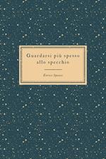 Guardarsi più spesso allo specchio. Il riflesso degli altri