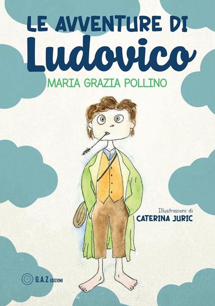 Le avventure di Ludovico. Ediz. illustrata - Maria Grazia Pollino - copertina