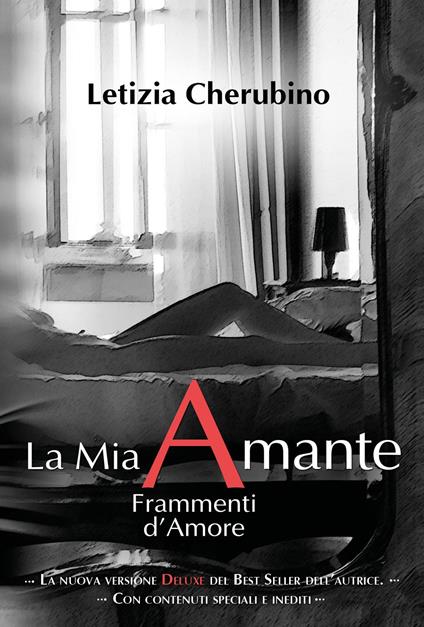 La mia amante. Frammenti d'amore. Ediz. deluxe - Letizia Cherubino - copertina