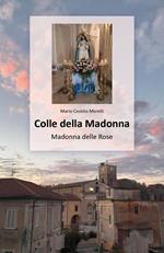 Colle della Madonna. Madonna delle Rose