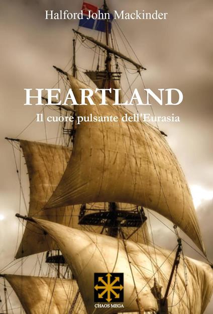 Heartland. Il cuore pulsante dell'Eurasia - Halford John Mackinder - copertina