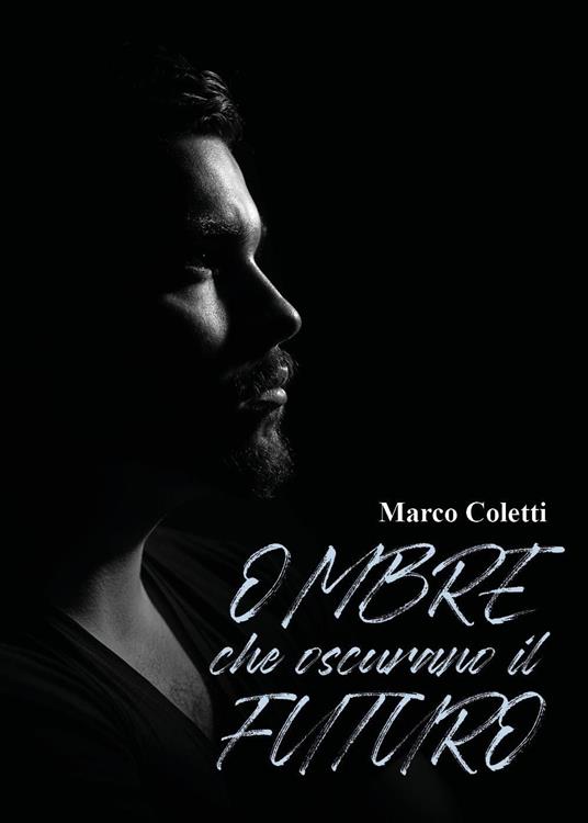 Ombre che oscurano il futuro - Marco Coletti - copertina