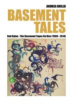 Basement tales. Bob Dylan. The Basement tapes on disc (1968-2014)