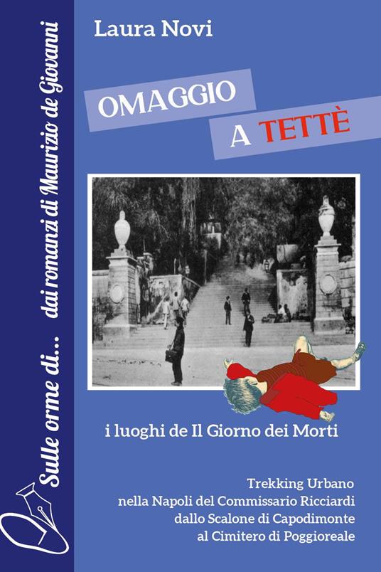 Omaggio a Tettè. I luoghi de «Il giorno dei morti» - Laura Novi - copertina