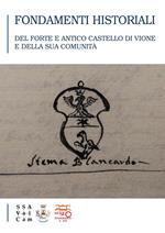 Fondamenti historiali del forte e antico castello di Vione e della sua comunità