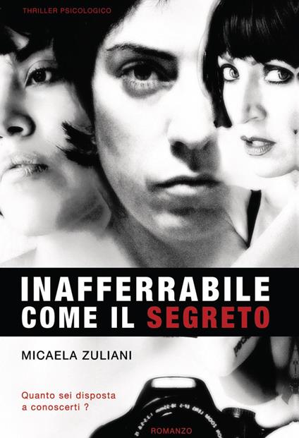 Inafferrabile come il segreto - Micaela Zuliani - copertina