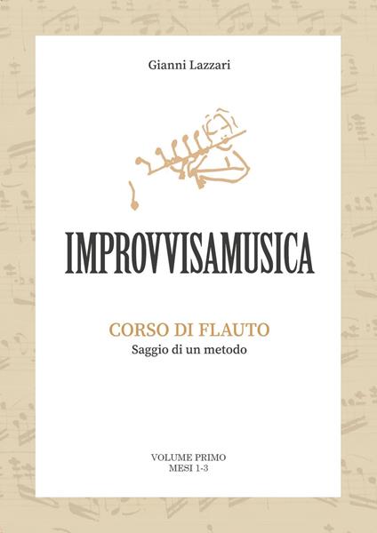 «Improvvisamusica». Corso di flauto. Vol. 1 - Gianni Lazzari - copertina