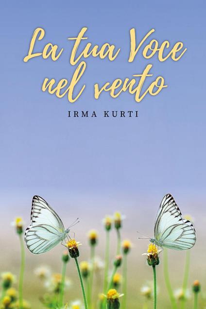 La tua voce nel vento - Irma Kurti - copertina