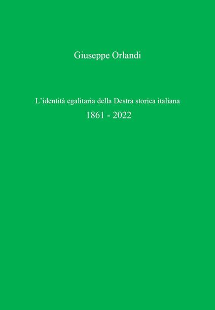 L' identità egalitaria della destra storica italiana - Giuseppe Orlandi - copertina