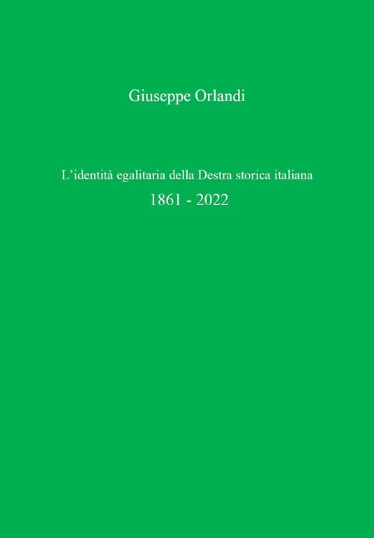 L' identità egalitaria della destra storica italiana - Giuseppe Orlandi - copertina