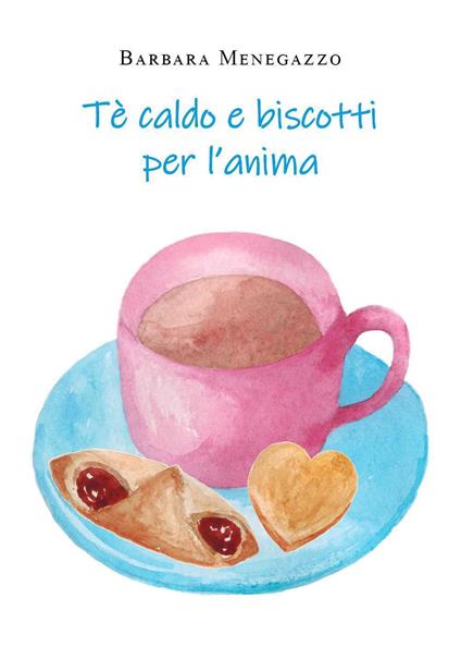 Tè e biscotti per l'anima - Barbara Menegazzo - copertina