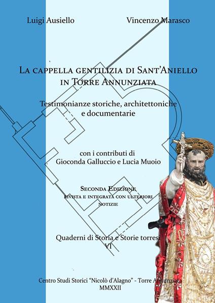 La cappella gentilizia di Sant'Aniello in Torre Annunziata. Testimonianze storiche, architettoniche e documentarie - Vincenzo Marasco,Luigi Ausiello - copertina