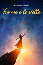 Tra me e le stelle