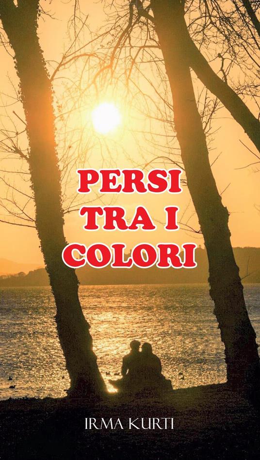 Persi tra i colori - Irma Kurti - copertina