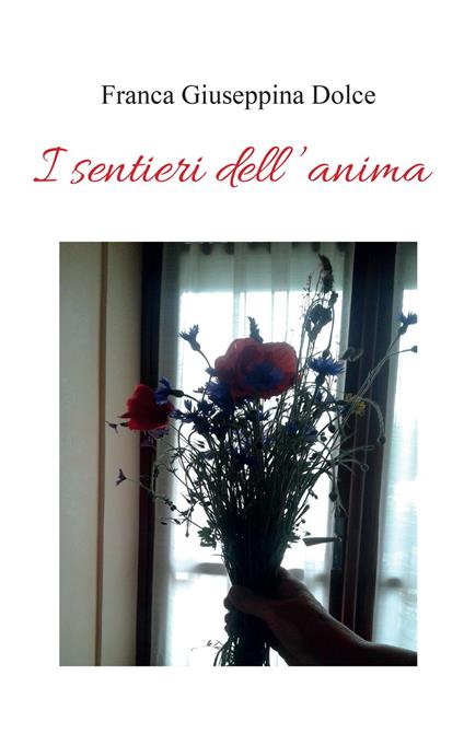 I sentieri dell'anima - Franca Giuseppina Dolce - copertina