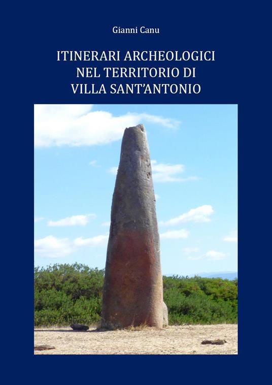 Itinerari archeologici nel territorio di Villa Sant'Antonio - Giovanni Canu - copertina