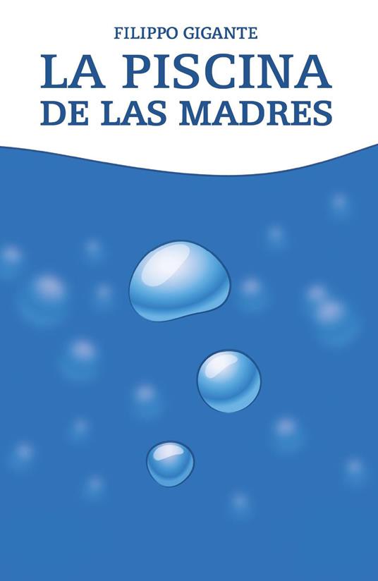 La piscina de las madres - Filippo Gigante - copertina